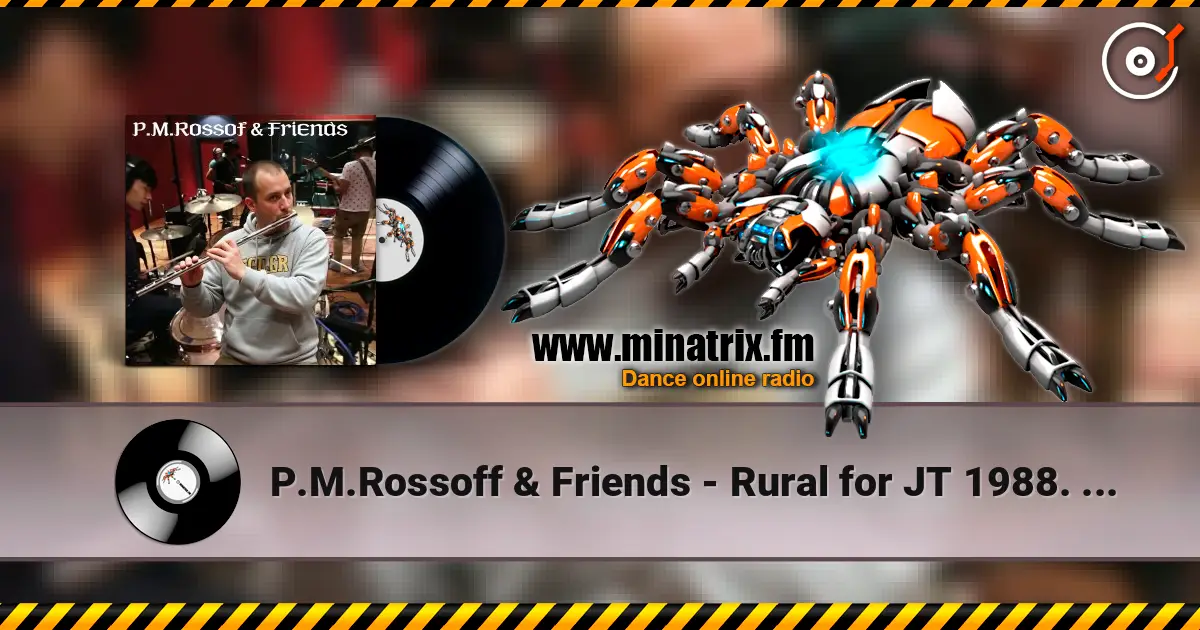 P.M.Rossoff & Friends - Rural for JT 1988. Instrumental studio demo 1993. Remix 2026 écouter en ligne en haute qualité | Minatrix.FM