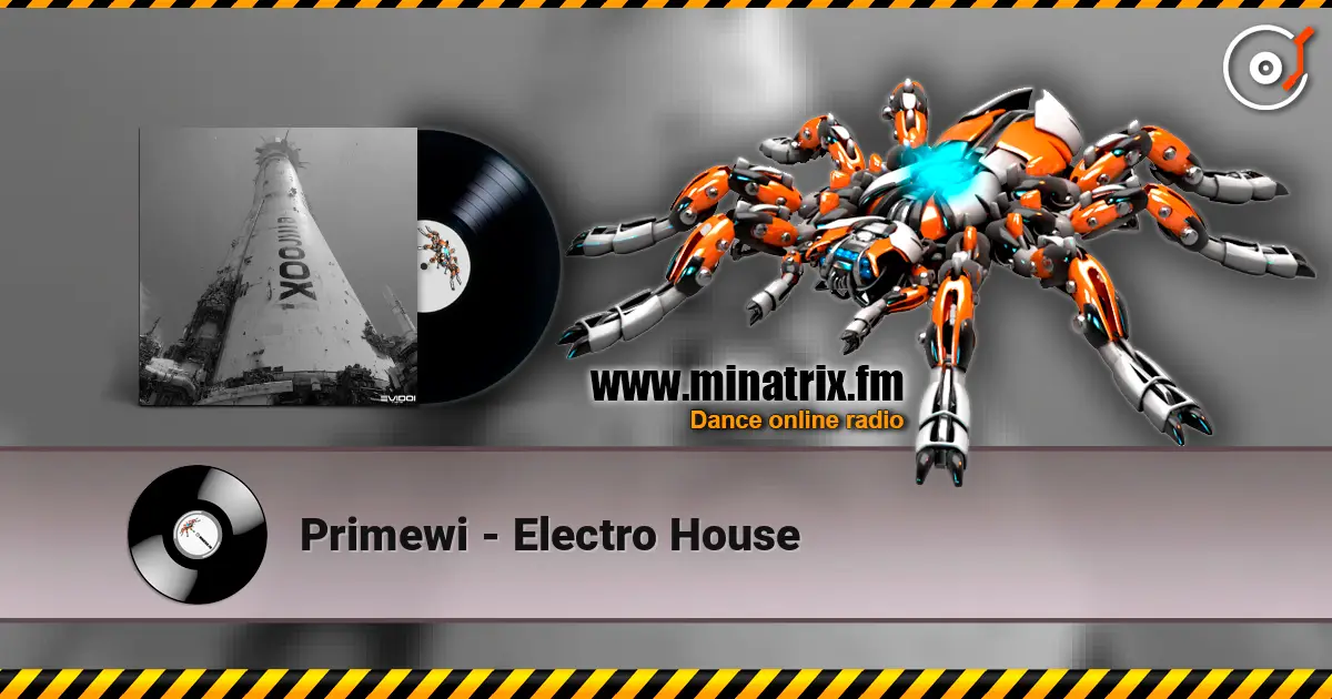 Primewi - Electro House écouter en ligne en haute qualité | Minatrix.FM