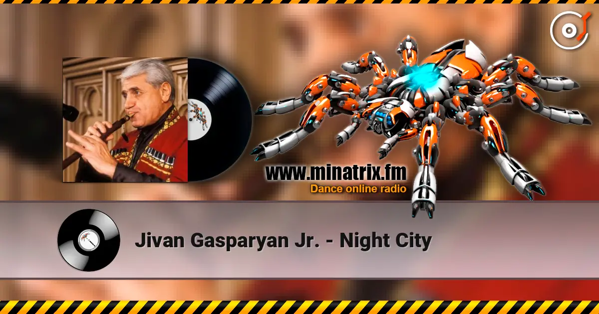 Jivan Gasparyan Jr. - Night City écouter en ligne en haute qualité | Minatrix.FM
