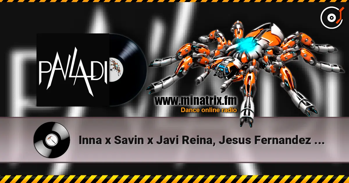 Inna x Savin x Javi Reina, Jesus Fernandez - Hot x Desmadre x Fiebre (PAVLADI Blend) écouter en ligne en haute qualité | Minatrix.FM