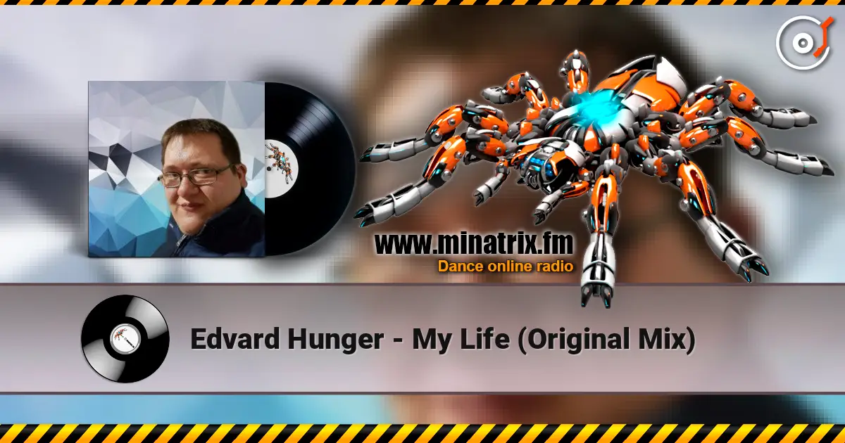 Edvard Hunger - My Life (Original Mix) écouter en ligne en haute qualité | Minatrix.FM