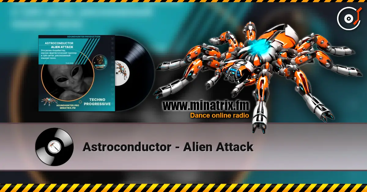 Astroconductor - Alien Attack écouter en ligne en haute qualité | Minatrix.FM