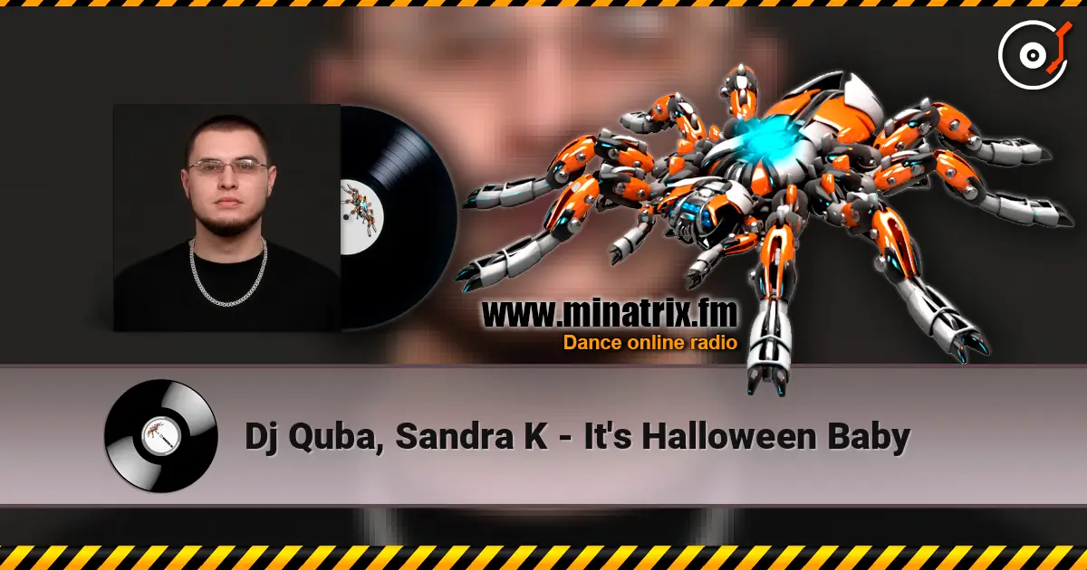 Dj Quba, Sandra K - It's Halloween Baby écouter en ligne en haute qualité | Minatrix.FM