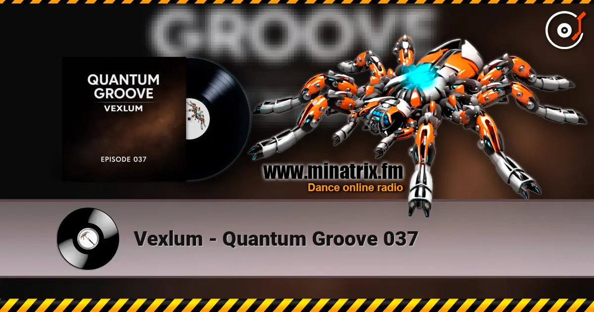 Vexlum - Quantum Groove 037 écouter en ligne en haute qualité | Minatrix.FM