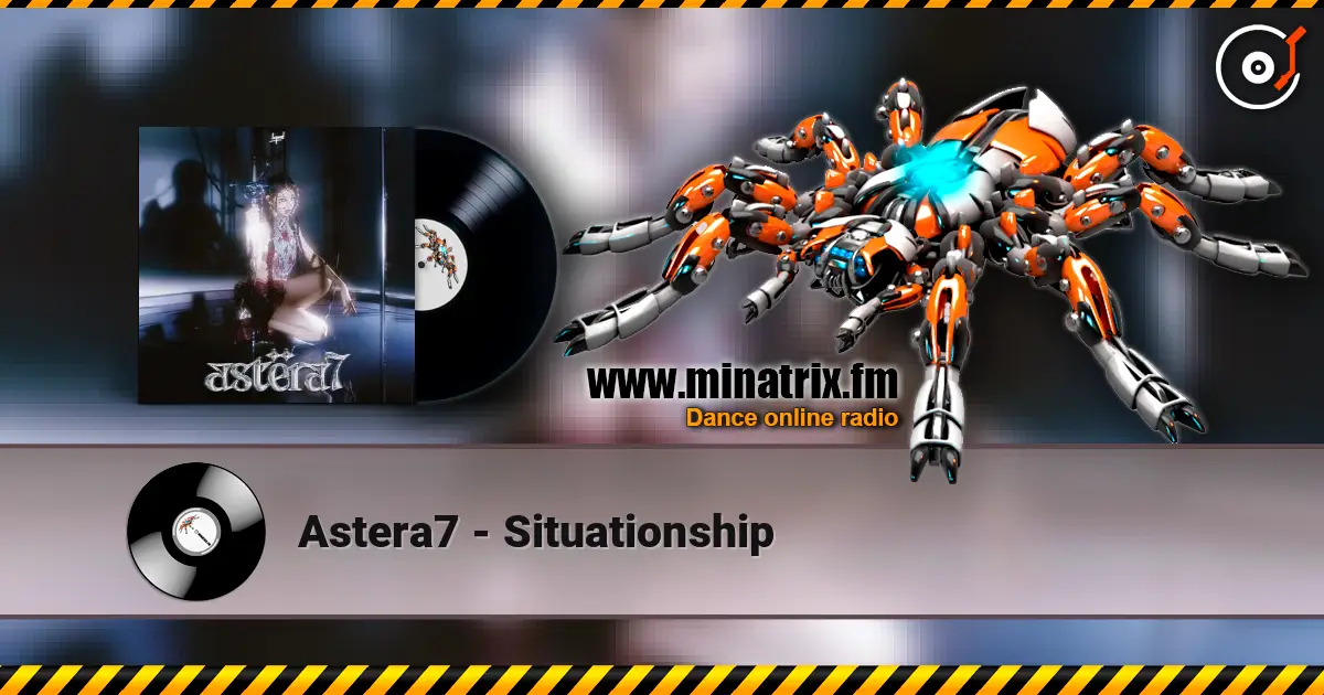 Astera7 - Situationship écouter en ligne en haute qualité | Minatrix.FM