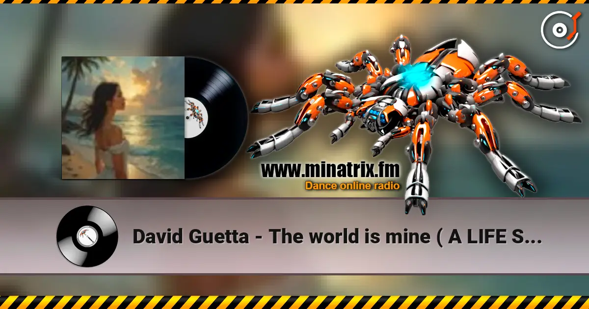 David Guetta - The world is mine ( A LIFE STYLE remix )ver.3 écouter en ligne en haute qualité | Minatrix.FM