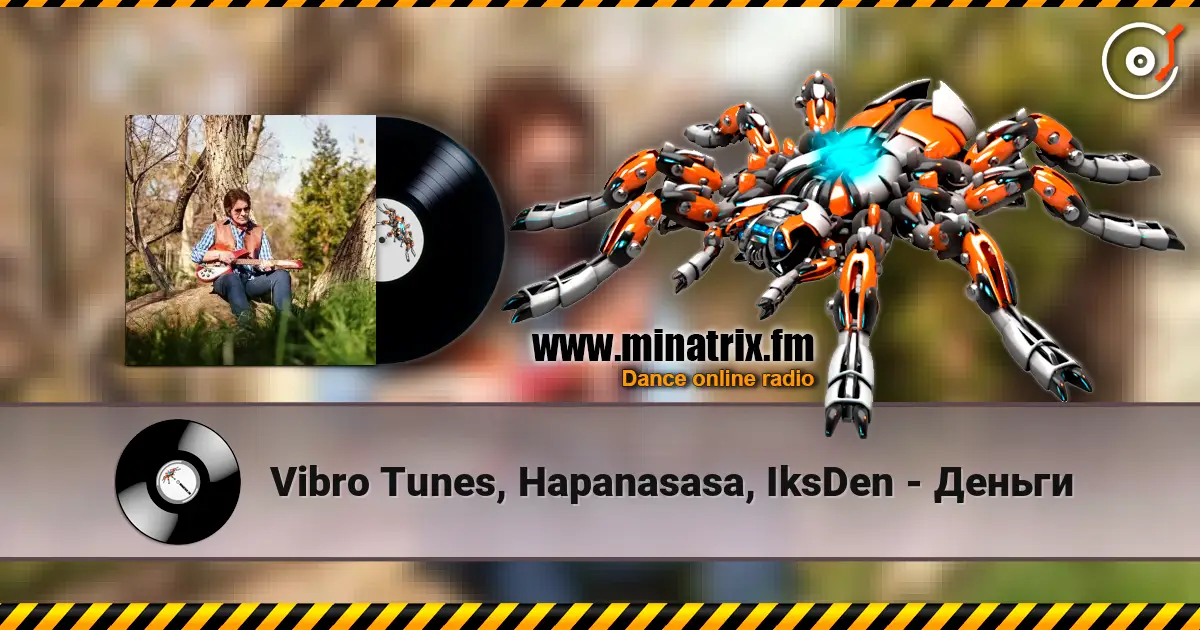 Vibro Tunes, Hapanasasa, IksDen - Деньги écouter en ligne en haute qualité | Minatrix.FM