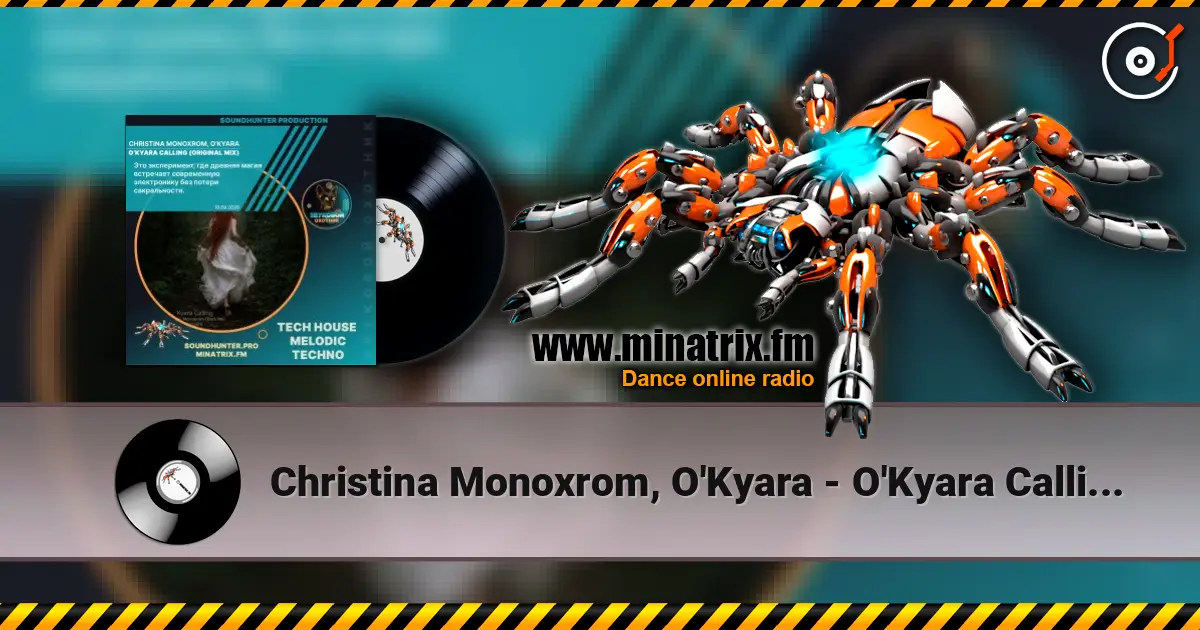 Christina Monoxrom, O'Kyara - O'Kyara Calling (Original Mix) écouter en ligne en haute qualité | Minatrix.FM