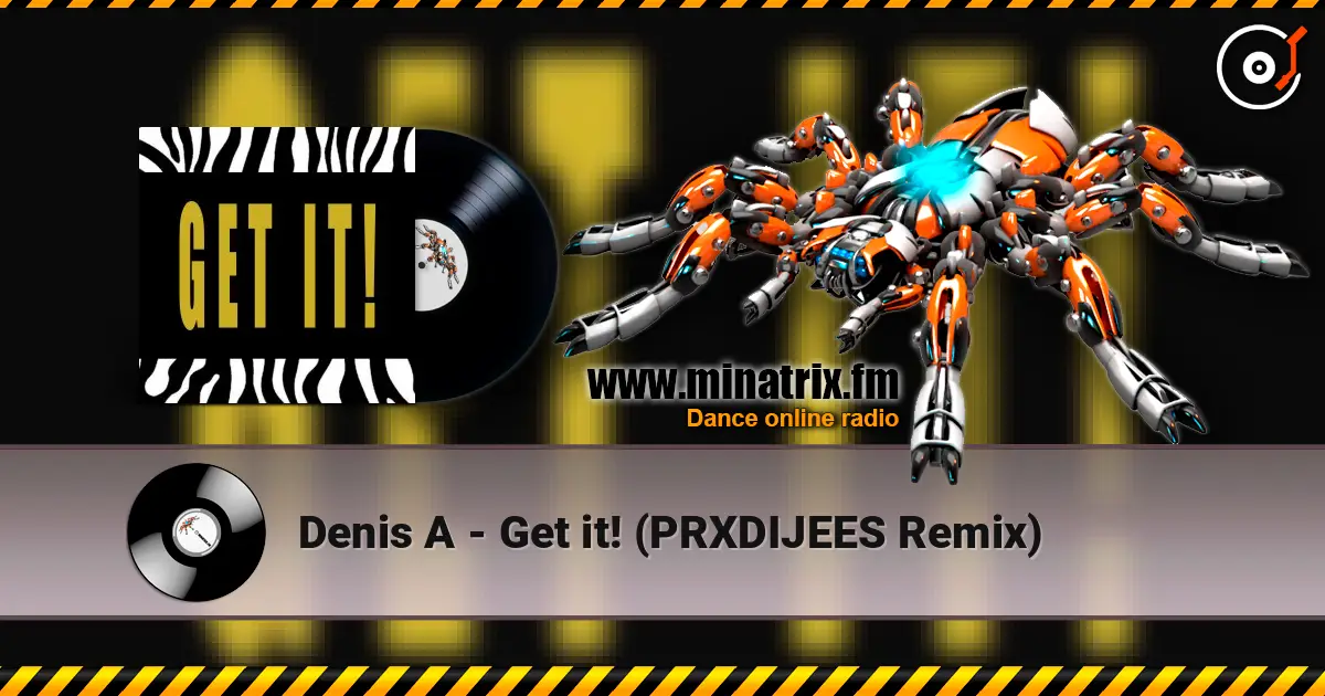 Denis A - Get it! (PRXDIJEES Remix) écouter en ligne en haute qualité | Minatrix.FM