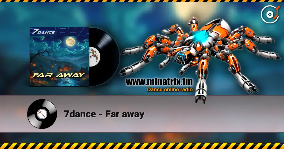 7dance - Far away écouter en ligne en haute qualité | Minatrix.FM
