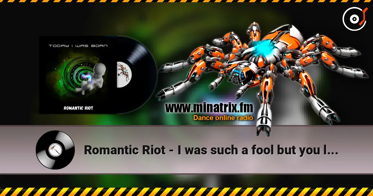 Romantic Riot - I was such a fool but you loved me écouter en ligne en haute qualité | Minatrix.FM