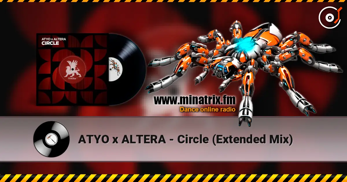 ATYO x ALTERA - Circle (Extended Mix) écouter en ligne en haute qualité | Minatrix.FM