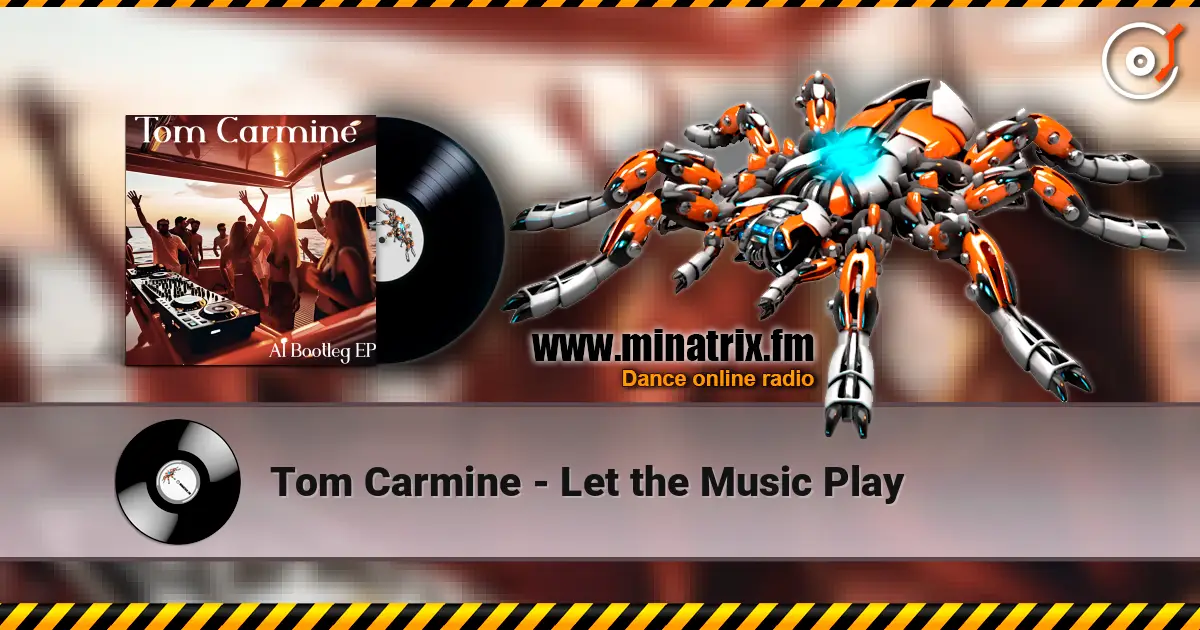 Tom Carmine - Let the Music Play écouter en ligne en haute qualité | Minatrix.FM