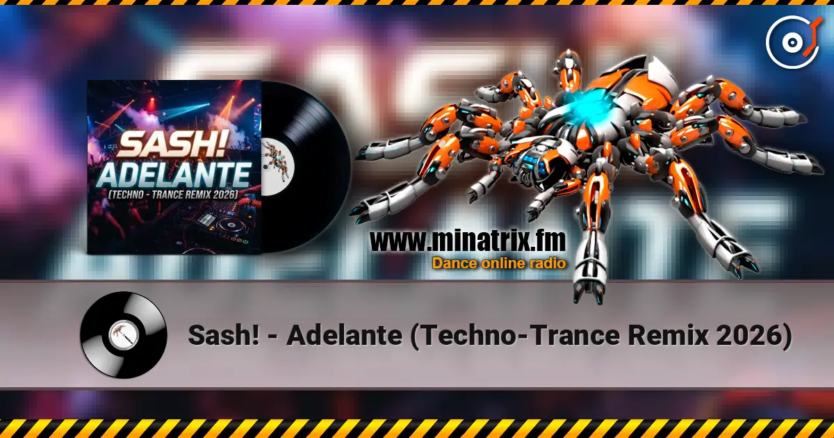 Sash! - Adelante (Techno-Trance Remix 2026) écouter en ligne en haute qualité | Minatrix.FM
