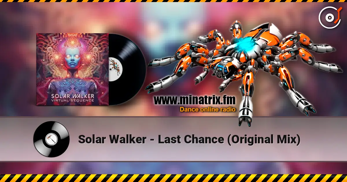 Solar Walker - Last Chance (Original Mix) écouter en ligne en haute qualité | Minatrix.FM