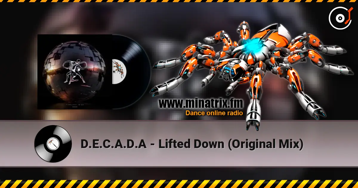 D.E.C.A.D.A - Lifted Down (Original Mix) écouter en ligne en haute qualité | Minatrix.FM
