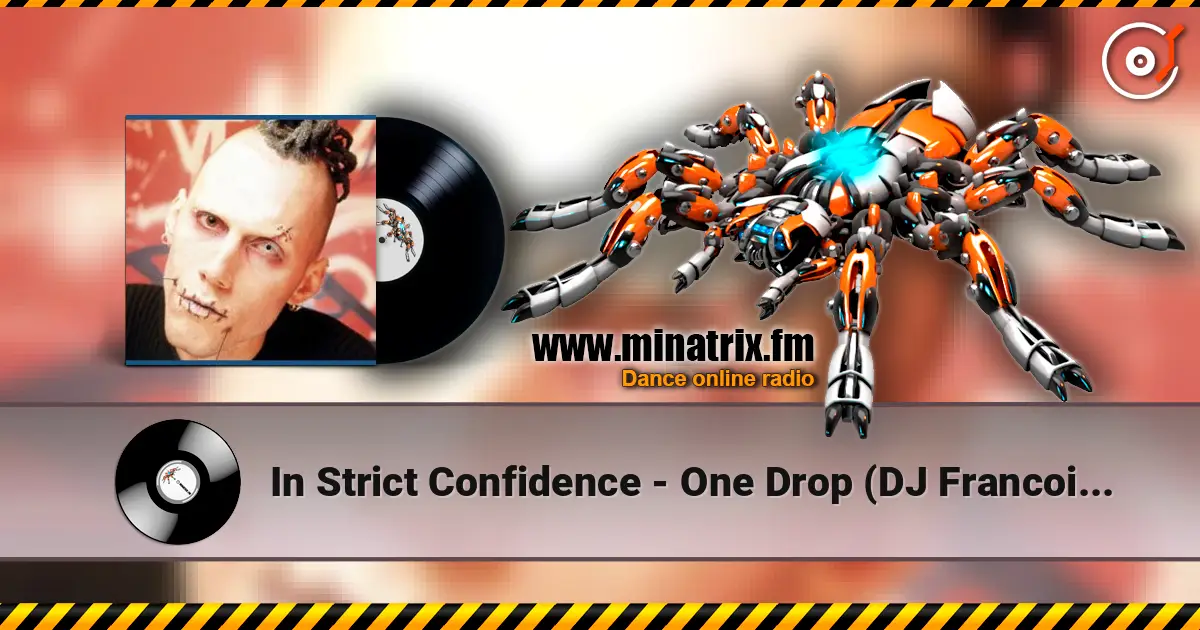 In Strict Confidence - One Drop (DJ Francois Remix) écouter en ligne en haute qualité | Minatrix.FM