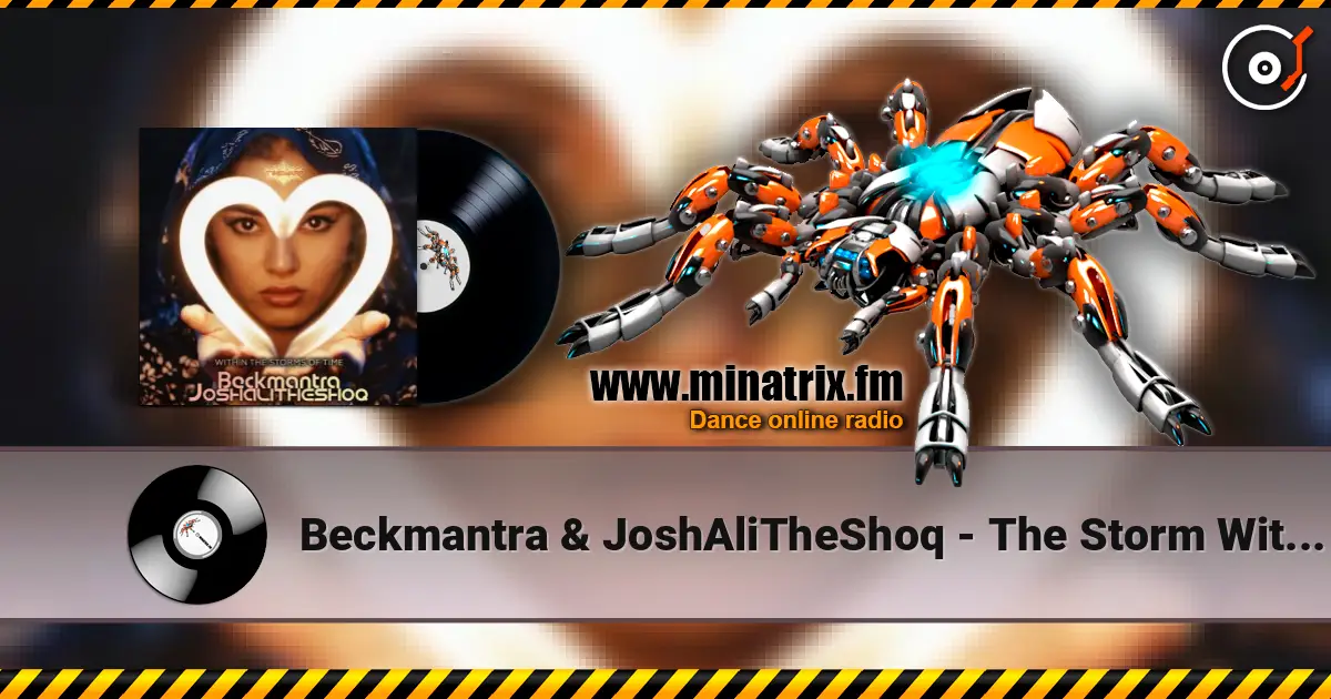 Beckmantra & JoshAliTheShoq - The Storm Within (Original Mix) écouter en ligne en haute qualité | Minatrix.FM