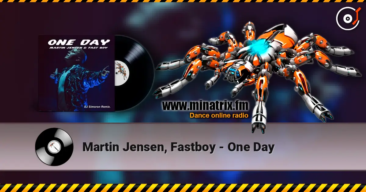 Martin Jensen, Fastboy - One Day écouter en ligne en haute qualité | Minatrix.FM