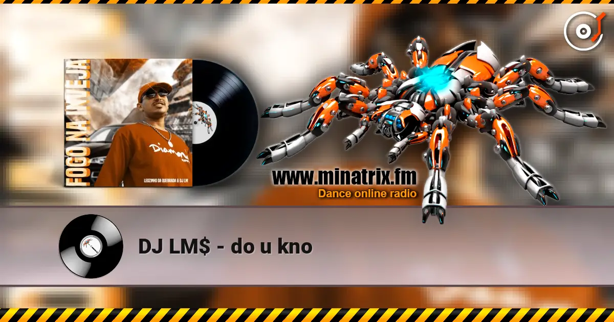DJ LM$ - do u kno écouter en ligne en haute qualité | Minatrix.FM