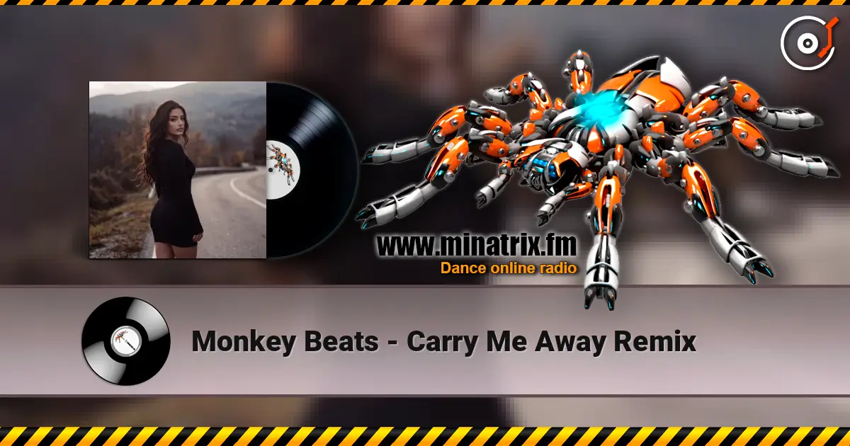 Monkey Beats - Carry Me Away Remix écouter en ligne en haute qualité | Minatrix.FM