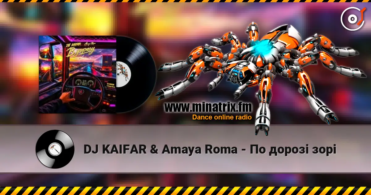DJ KAIFAR & Amaya Roma - По дорозі зорі écouter en ligne en haute qualité | Minatrix.FM