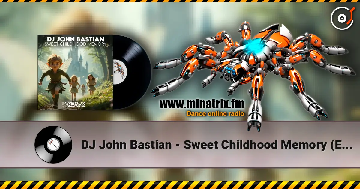 DJ John Bastian - Sweet Childhood Memory (Extended Mix) écouter en ligne en haute qualité | Minatrix.FM
