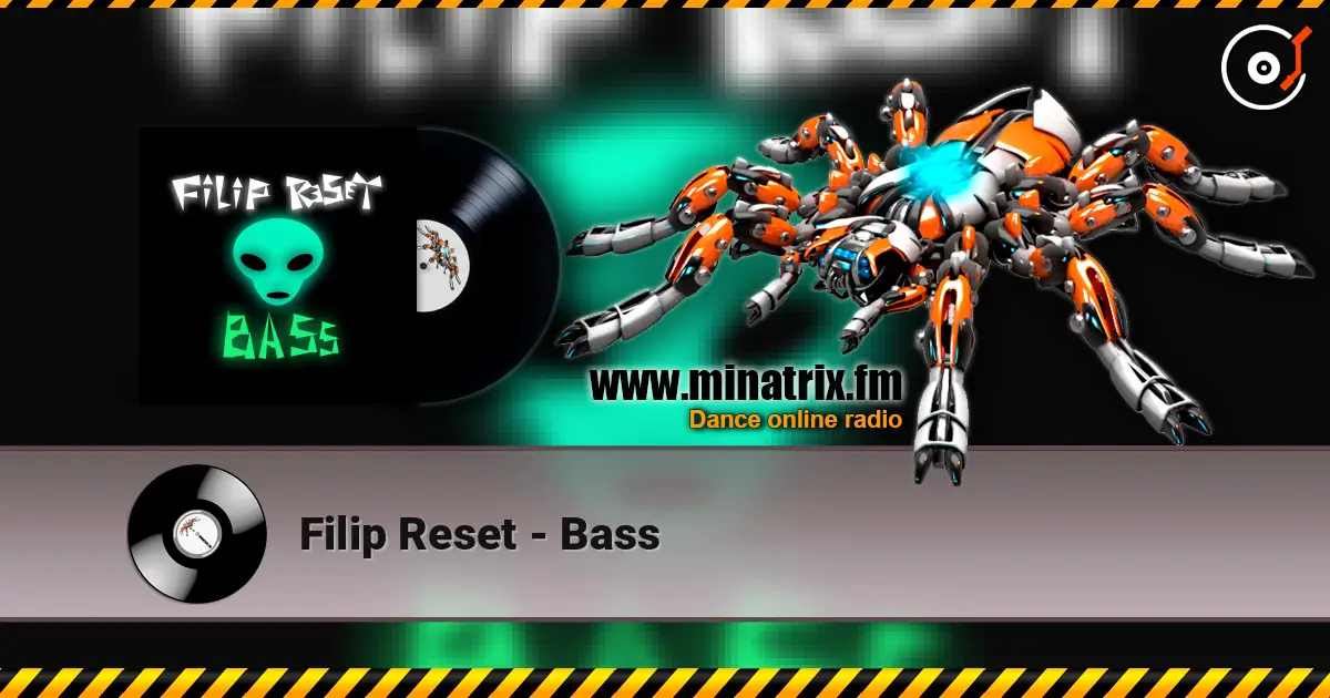 Filip Reset - Bass écouter en ligne en haute qualité | Minatrix.FM