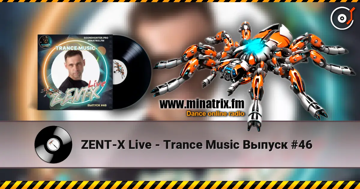 ZENT-X Live - Trance Music Выпуск #46 écouter en ligne en haute qualité | Minatrix.FM