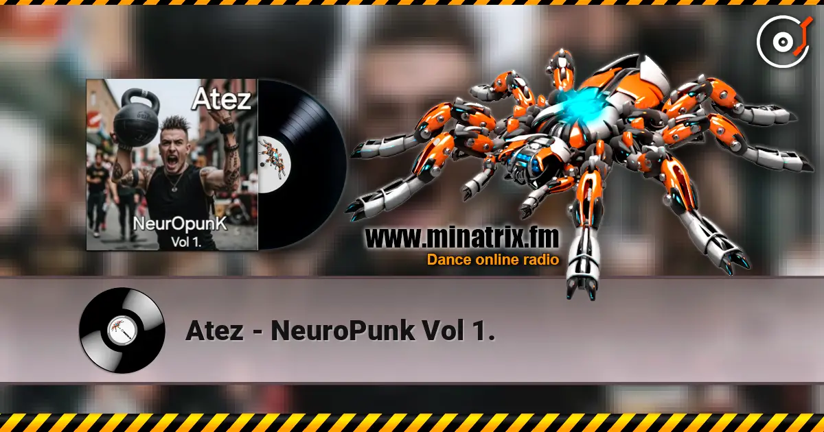 Atez - NeuroPunk Vol 1. écouter en ligne en haute qualité | Minatrix.FM