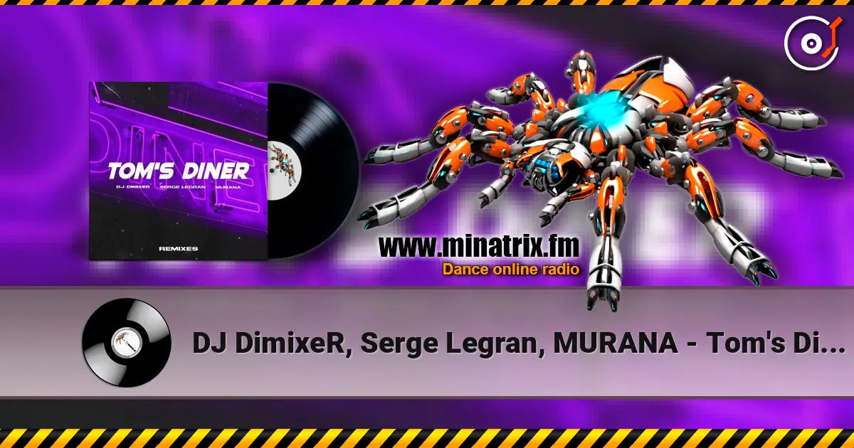 DJ DimixeR, Serge Legran, MURANA - Tom's Diner (Kolya Funk Remix) écouter en ligne en haute qualité | Minatrix.FM