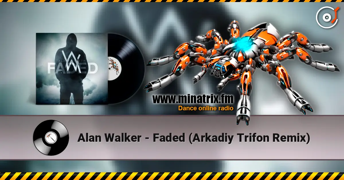 Alan Walker - Faded (Arkadiy Trifon Remix) écouter en ligne en haute qualité | Minatrix.FM