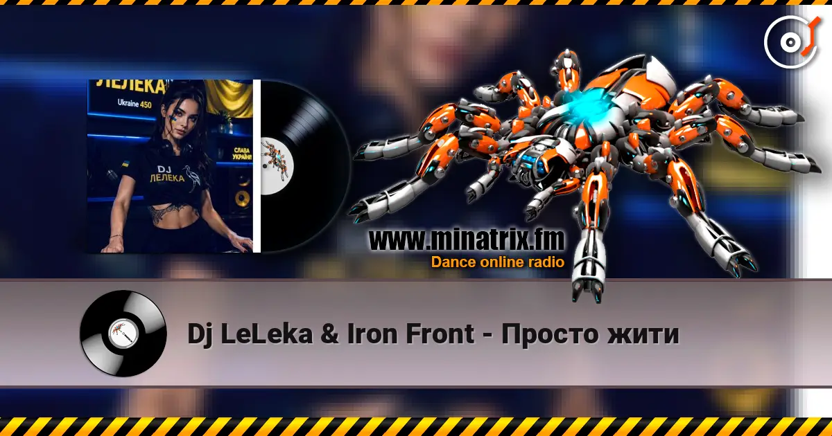 Dj LeLeka & Iron Front - Просто жити écouter en ligne en haute qualité | Minatrix.FM