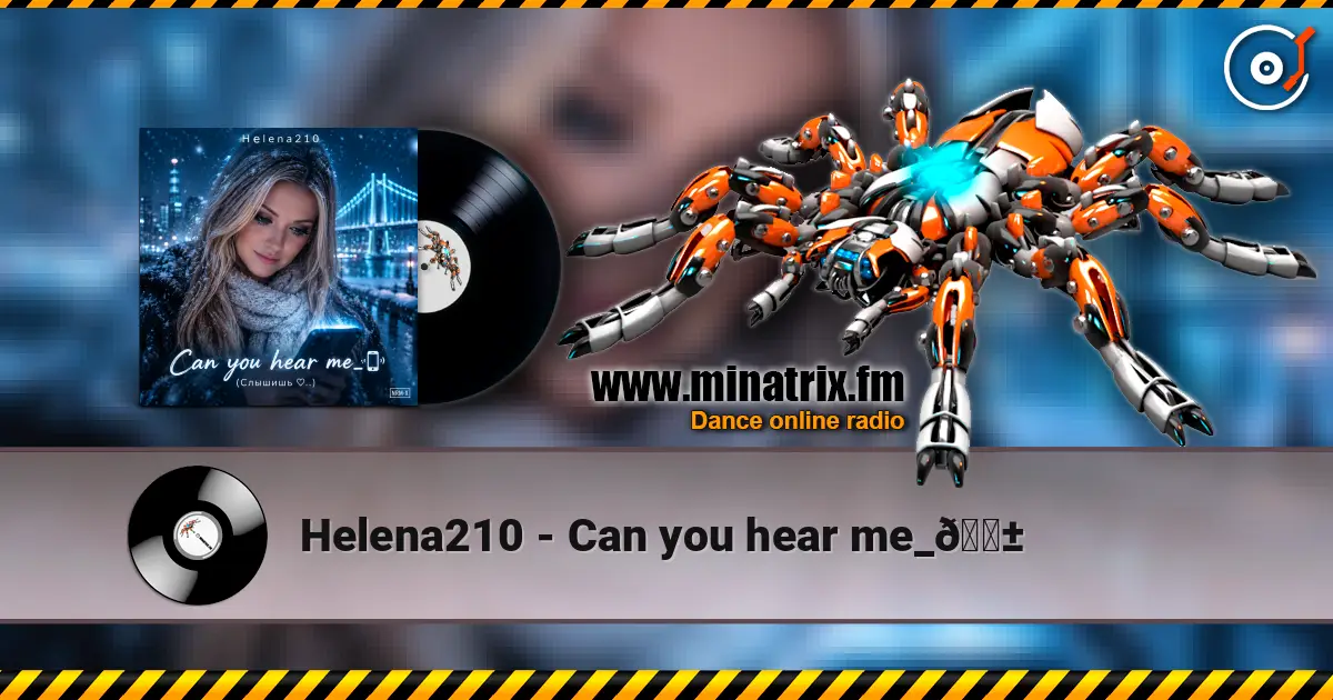 Helena210 - Can you hear me_📱 écouter en ligne en haute qualité | Minatrix.FM