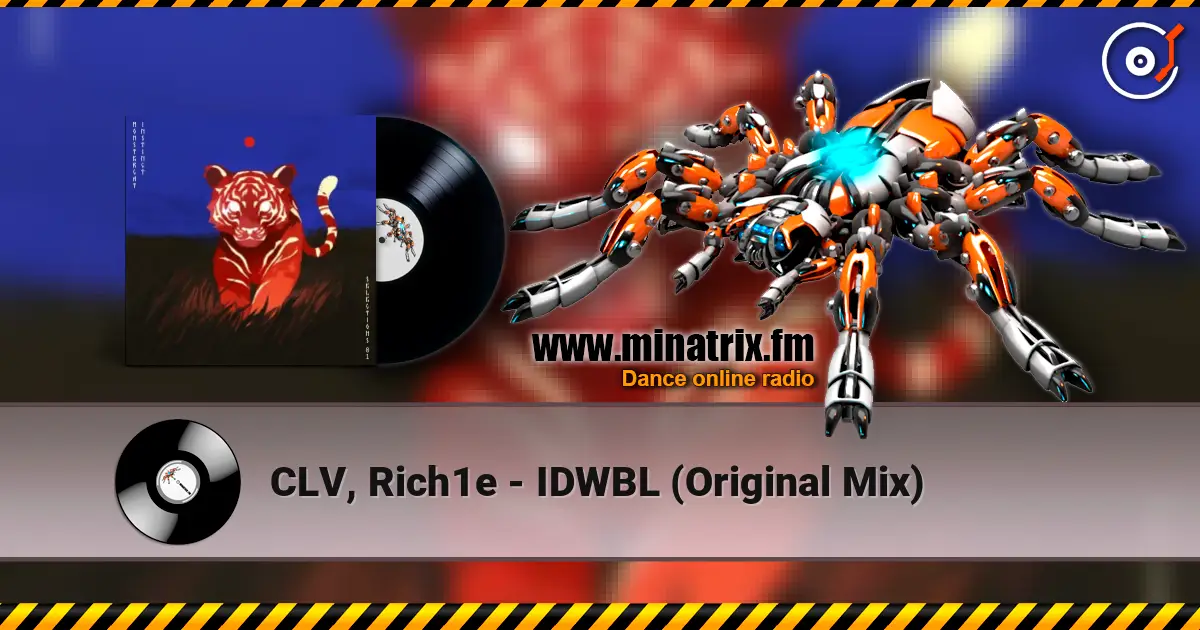 CLV, Rich1e - IDWBL (Original Mix) écouter en ligne en haute qualité | Minatrix.FM