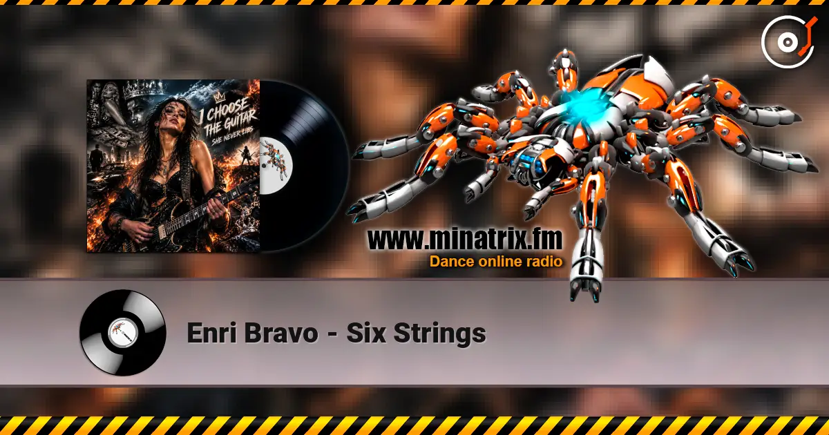 Enri Bravo - Six Strings écouter en ligne en haute qualité | Minatrix.FM