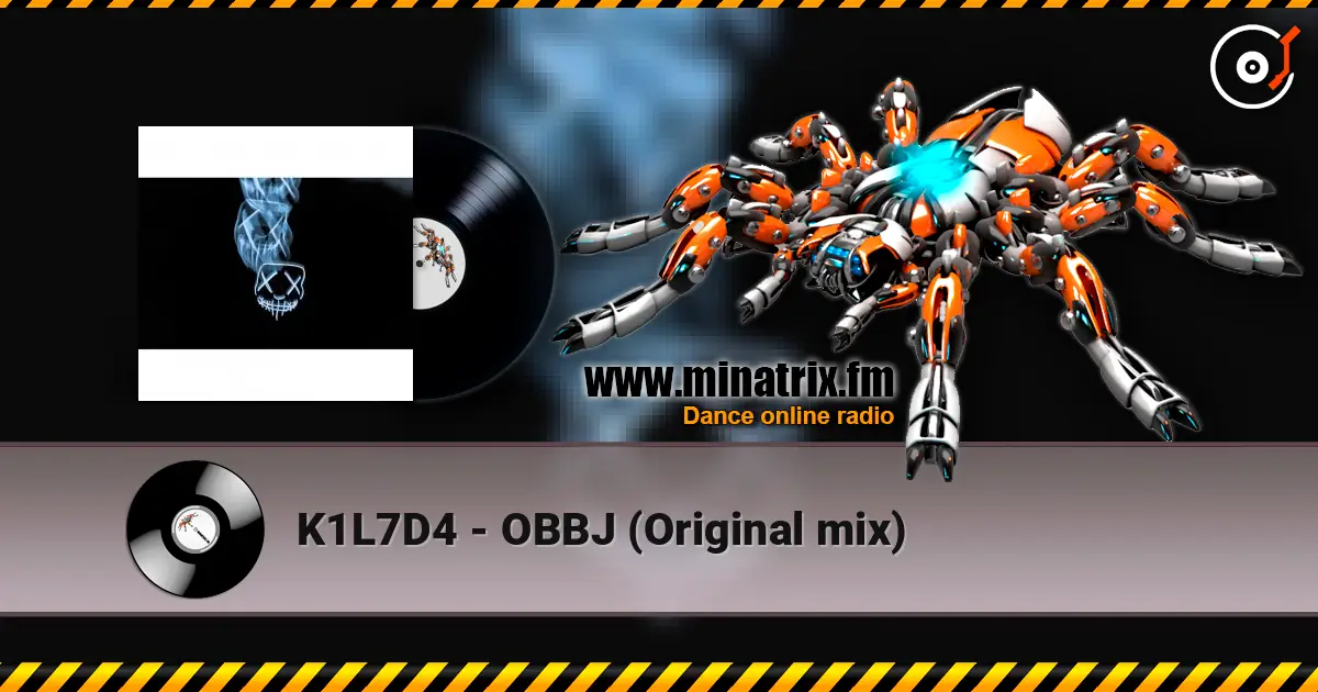 K1L7D4 - OBBJ  (Original mix) écouter en ligne en haute qualité | Minatrix.FM