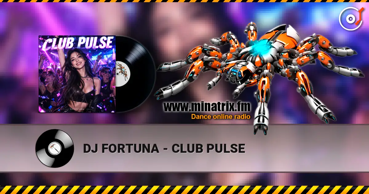 DJ FORTUNA - CLUB PULSE écouter en ligne en haute qualité | Minatrix.FM