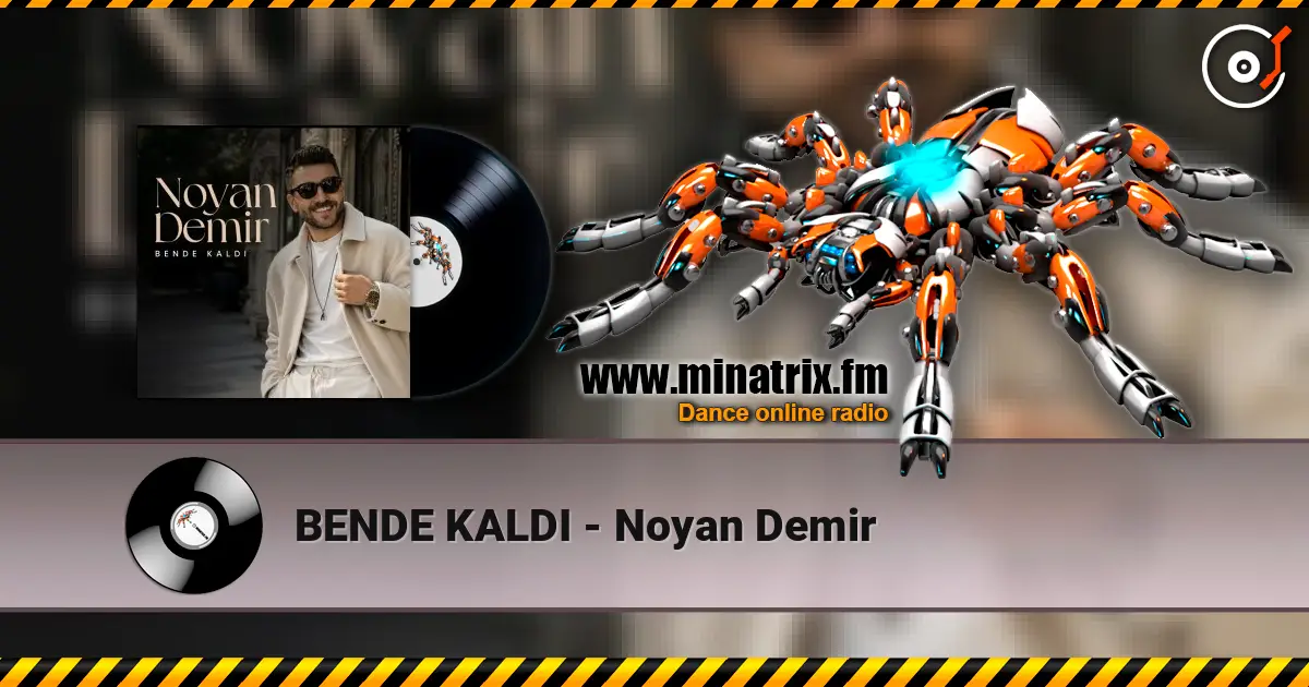 BENDE KALDI - Noyan Demir écouter en ligne en haute qualité | Minatrix.FM