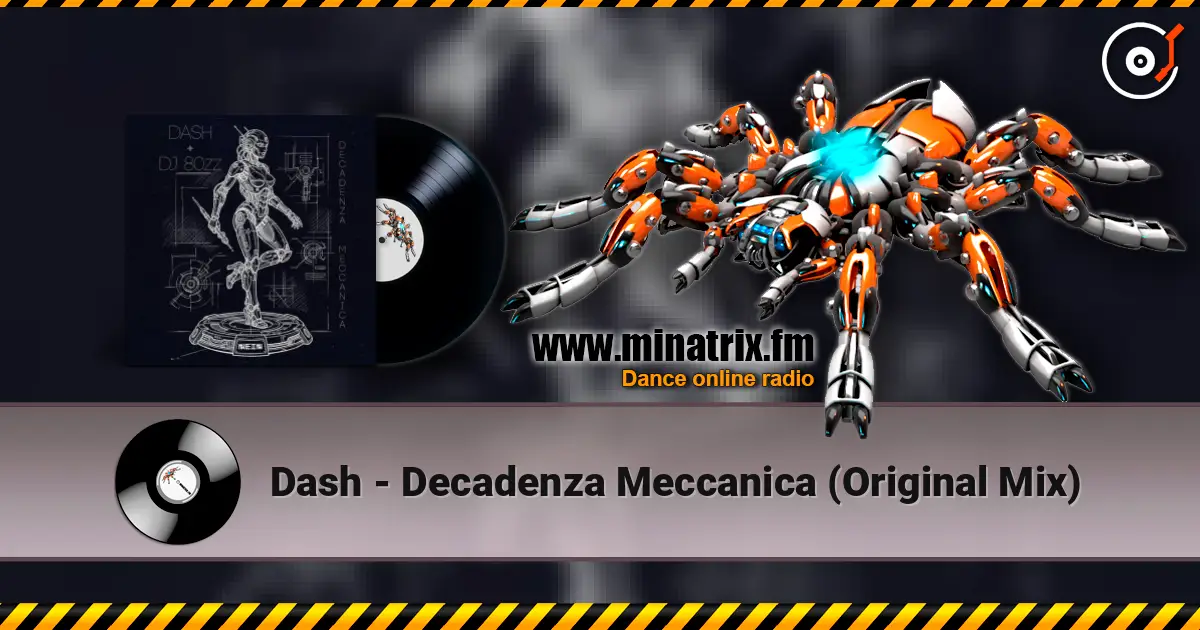 Dash - Decadenza Meccanica (Original Mix) écouter en ligne en haute qualité | Minatrix.FM