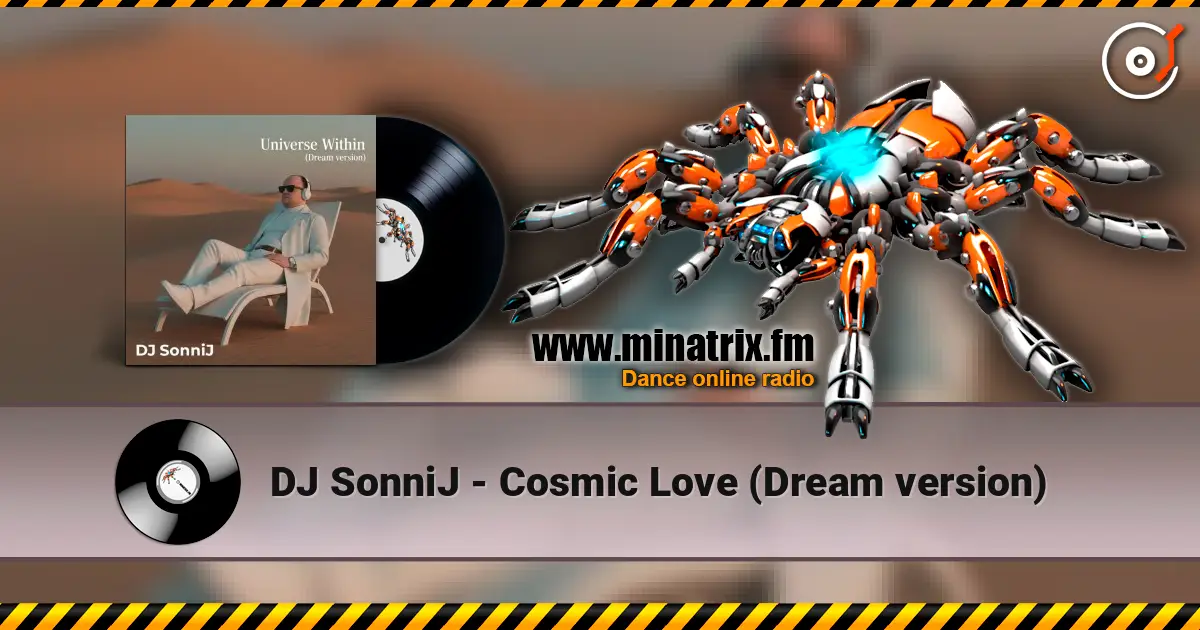 DJ SonniJ - Cosmic Love (Dream version) écouter en ligne en haute qualité | Minatrix.FM