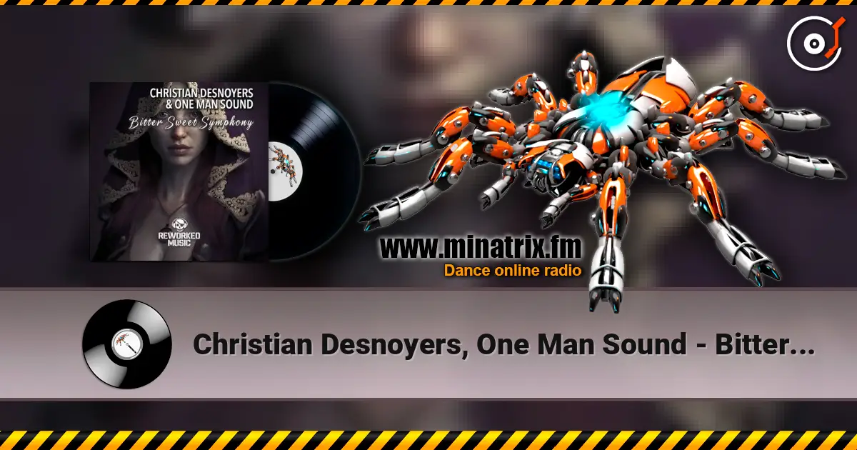 Christian Desnoyers, One Man Sound - Bitter Sweet Symphony (Christian Desnoyers Remix) écouter en ligne en haute qualité | Minatrix.FM