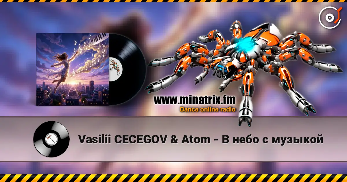 Vasilii CECEGOV & Atom - В небо с музыкой écouter en ligne en haute qualité | Minatrix.FM