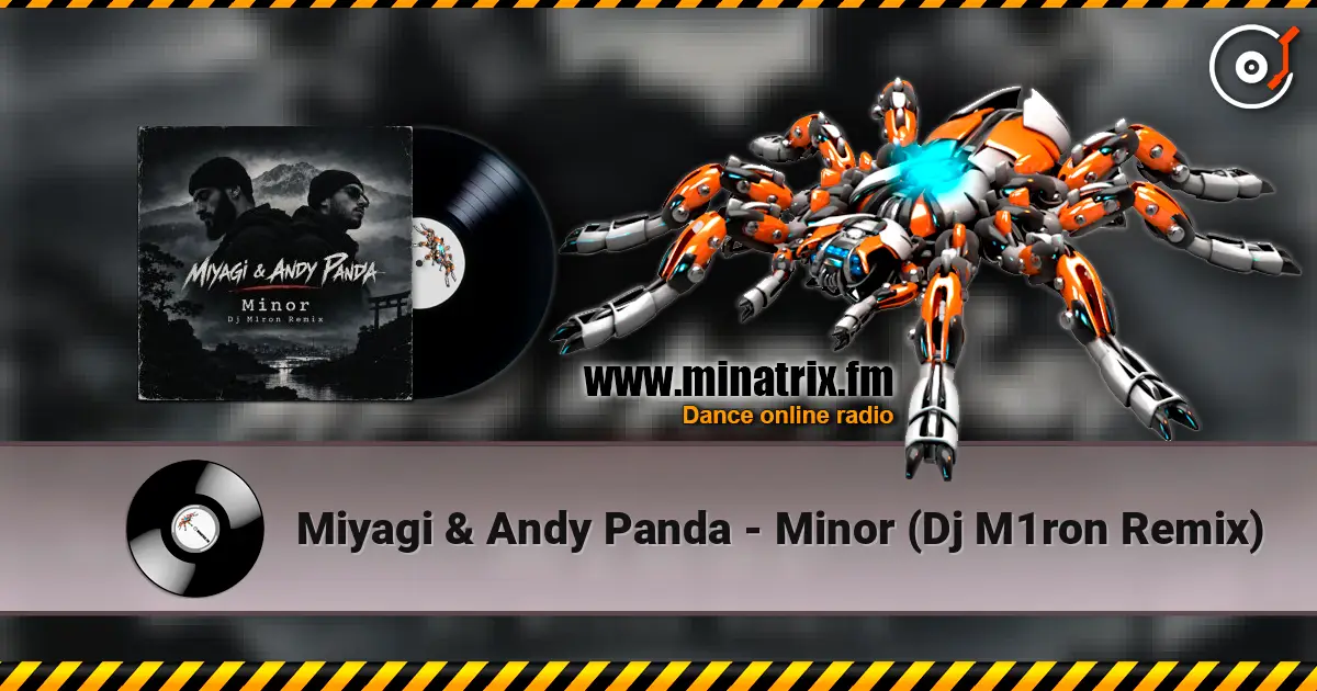 Miyagi & Andy Panda - Minor (Dj M1ron Remix) écouter en ligne en haute qualité | Minatrix.FM