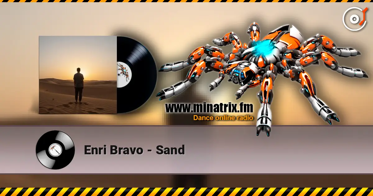 Enri Bravo - Sand écouter en ligne en haute qualité | Minatrix.FM