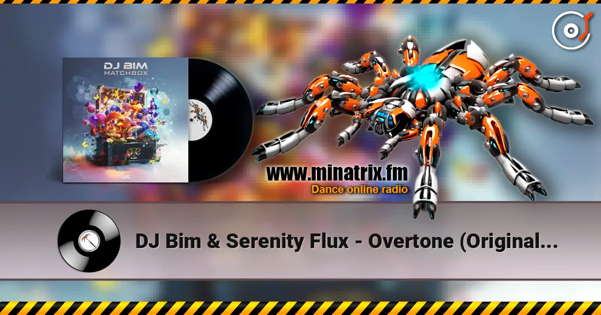 DJ Bim & Serenity Flux - Overtone (Original Mix) écouter en ligne en haute qualité | Minatrix.FM