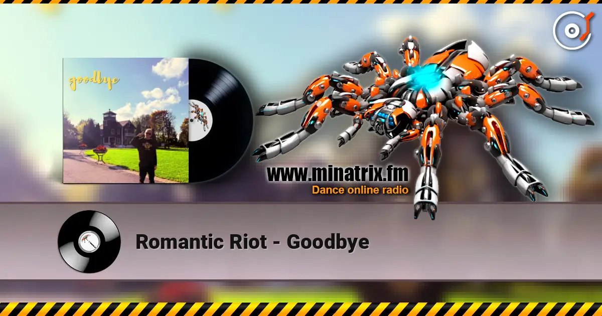 Romantic Riot - Goodbye écouter en ligne en haute qualité | Minatrix.FM