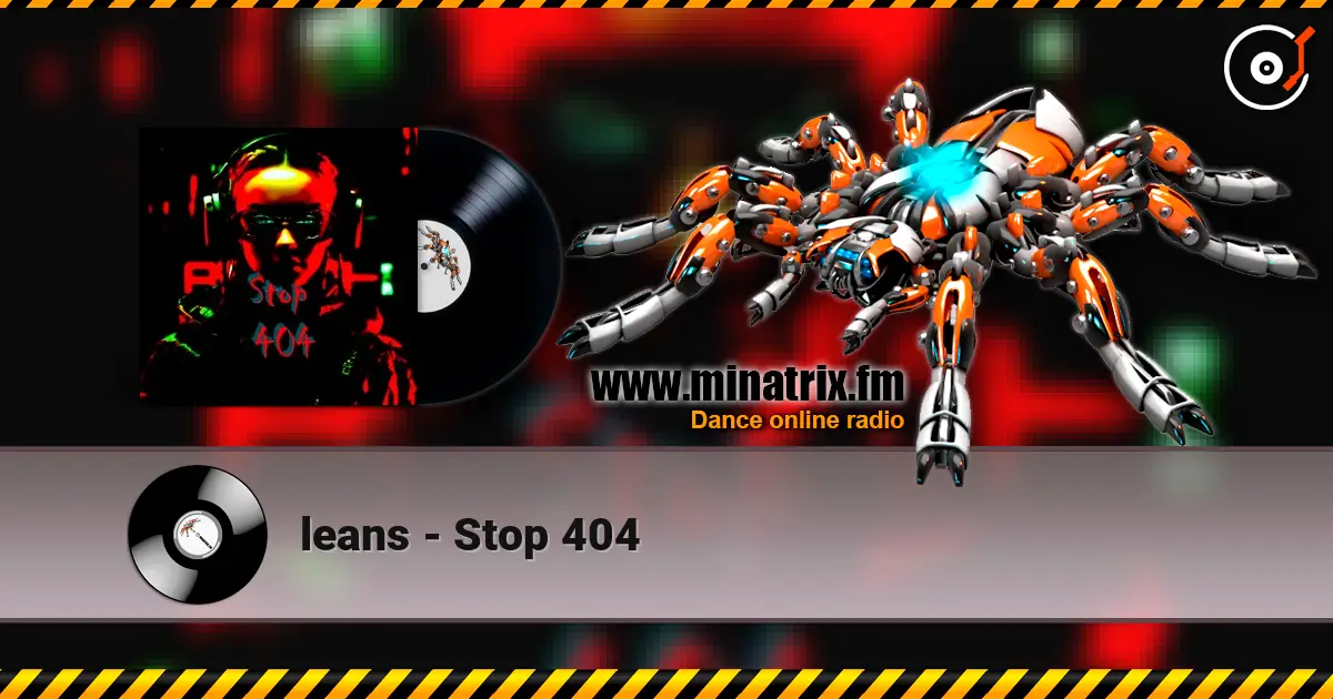 leans - Stop 404 écouter en ligne en haute qualité | Minatrix.FM