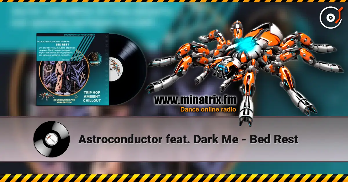 Astroconductor feat. Dark Me - Bed Rest écouter en ligne en haute qualité | Minatrix.FM