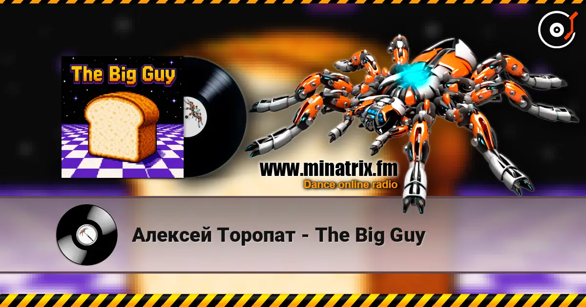 Алексей Торопат - The Big Guy écouter en ligne en haute qualité | Minatrix.FM